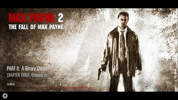 Max Payne 2 Walkthrough - Part 2: A Binary Choice - Chapter 3 - Blowing Up