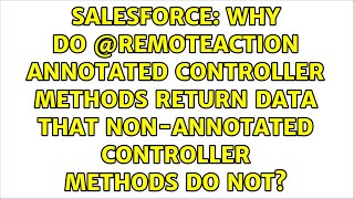 Why Do @RemoteAction Annotated Controller Methods Return Data that Non-Annotated Controller...