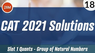 CAT 2021 Slot 1 Solutions Quantitative Aptitude | Group of Natural Numbers | CAT 2022 Preparation