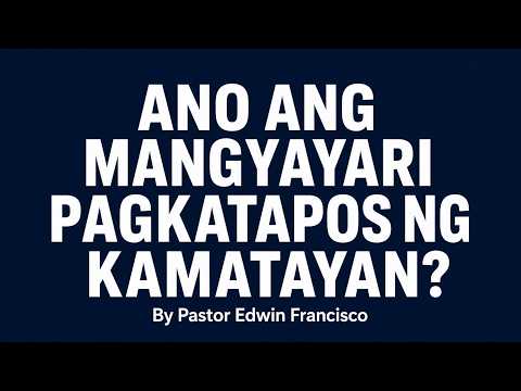 Live Stream #108 - ANO ANG MANGYAYARI PAGKATAPOS NG IYONG KAMATAYAN?
