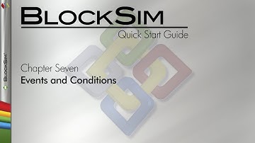 BlockSim 8 Quick Start Guide Chapter 7.0: Events and Conditions