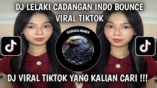 DJ LELAKI CADANGAN INDO BOUNCE VIRAL TIKTOK TERBARU 2025 YANG KALIAN CARI !