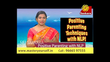#NLP #PARENTING #NLPTEENS POSITIVE PARENTING WITH NLP-Master Yourself Academy (MYA) - Narmada Rao