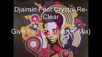 Djaimin Feat.Crystal Re-Clear - Give You(Pasta Boys mix)