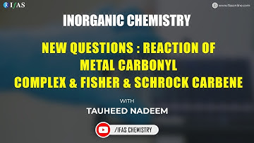 New Questions : Reaction of Metal Carbonyl Complex &  Fisher & Schrock Carbene | CSIR NET | GATE