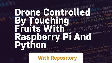 Drone controlled by touching fruits with raspberry pi and python