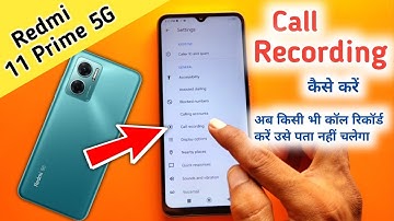 Redmi 11 prime 5g Me Call Recording Setting Kaise Kare, Auto Call Recording In Redmi 11 prime