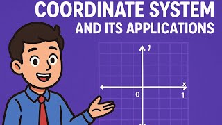 Coordinate System and Its Applications | Math Made Easy with Real-Life Examples | science