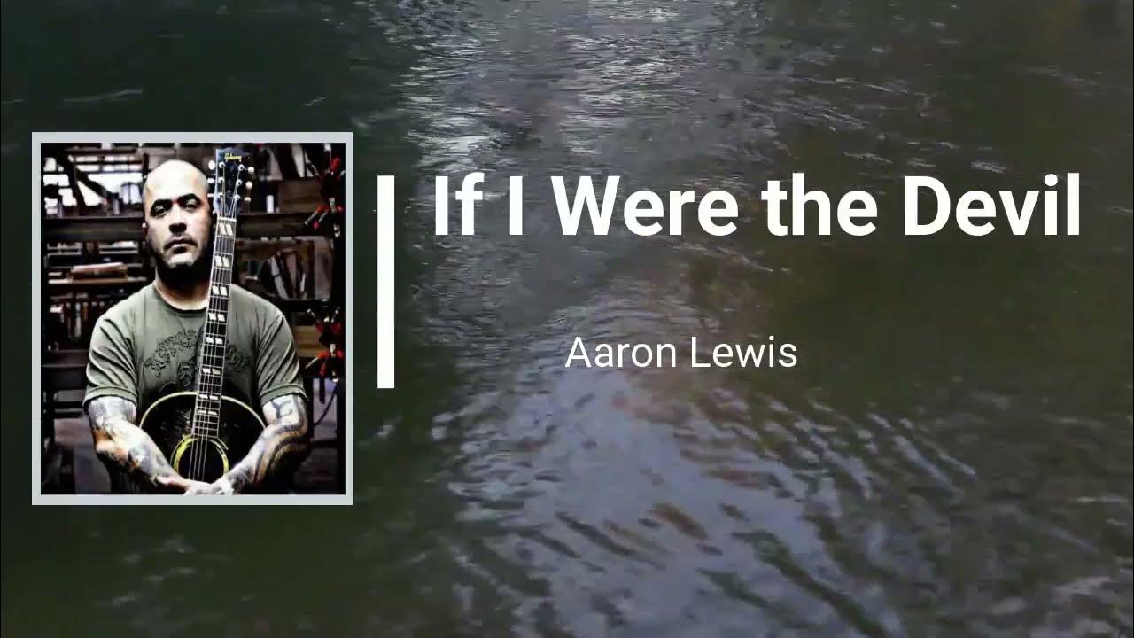 Aaron Lewis If I Were The Devil