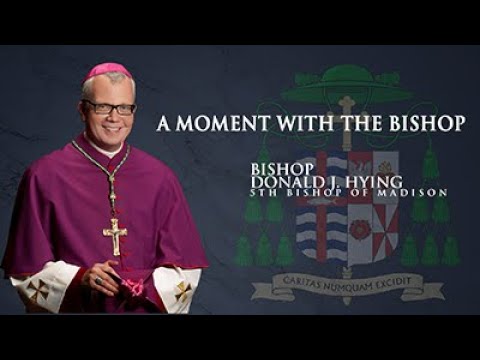 A Moment with the Bishop - Featuring Bishop Hying