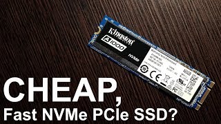 CHEAP, Fast NVMe PCIe SSD? | Kingston A1000 Review