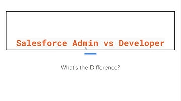 Salesforce Admin vs Developer – What’s the Difference?