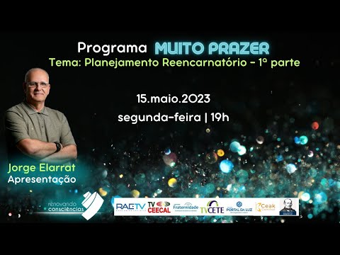 Planejamento Reencarnatório – 1a parte | MUITO PRAZER com Jorge Elarrat