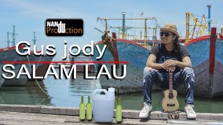 Salam Lau - Gus Jody - Official Music Video