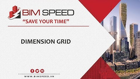 G-32: Create Grid Dim I Tạo DIM  tổng cho hệ Lưới trục