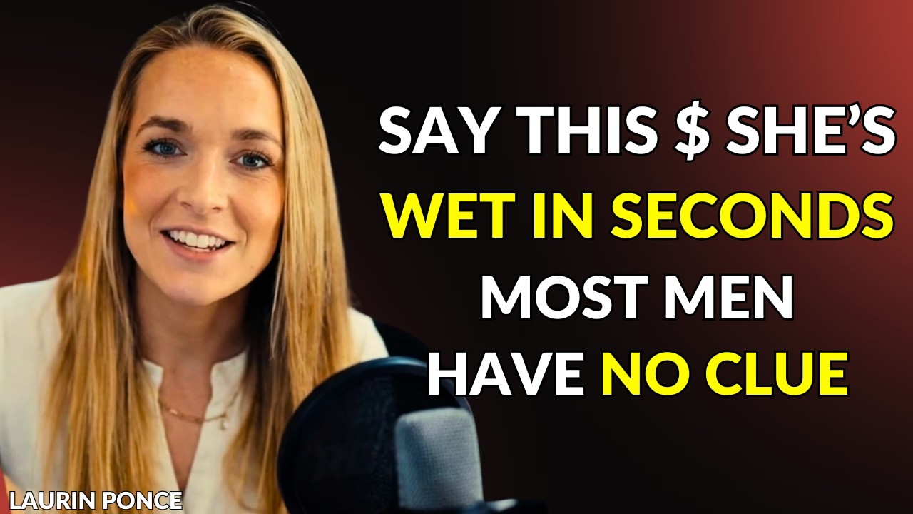 Say THIS & She’s WET in Seconds! Secret Words Men Never Use | Laurin Ponce