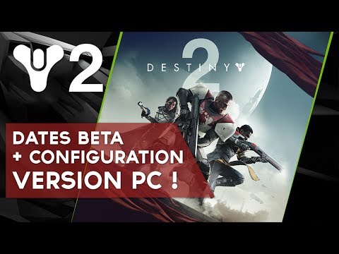 Vidéo: Dates De La Version Bêta De Destiny 2 PC, Configuration Requise Confirmée