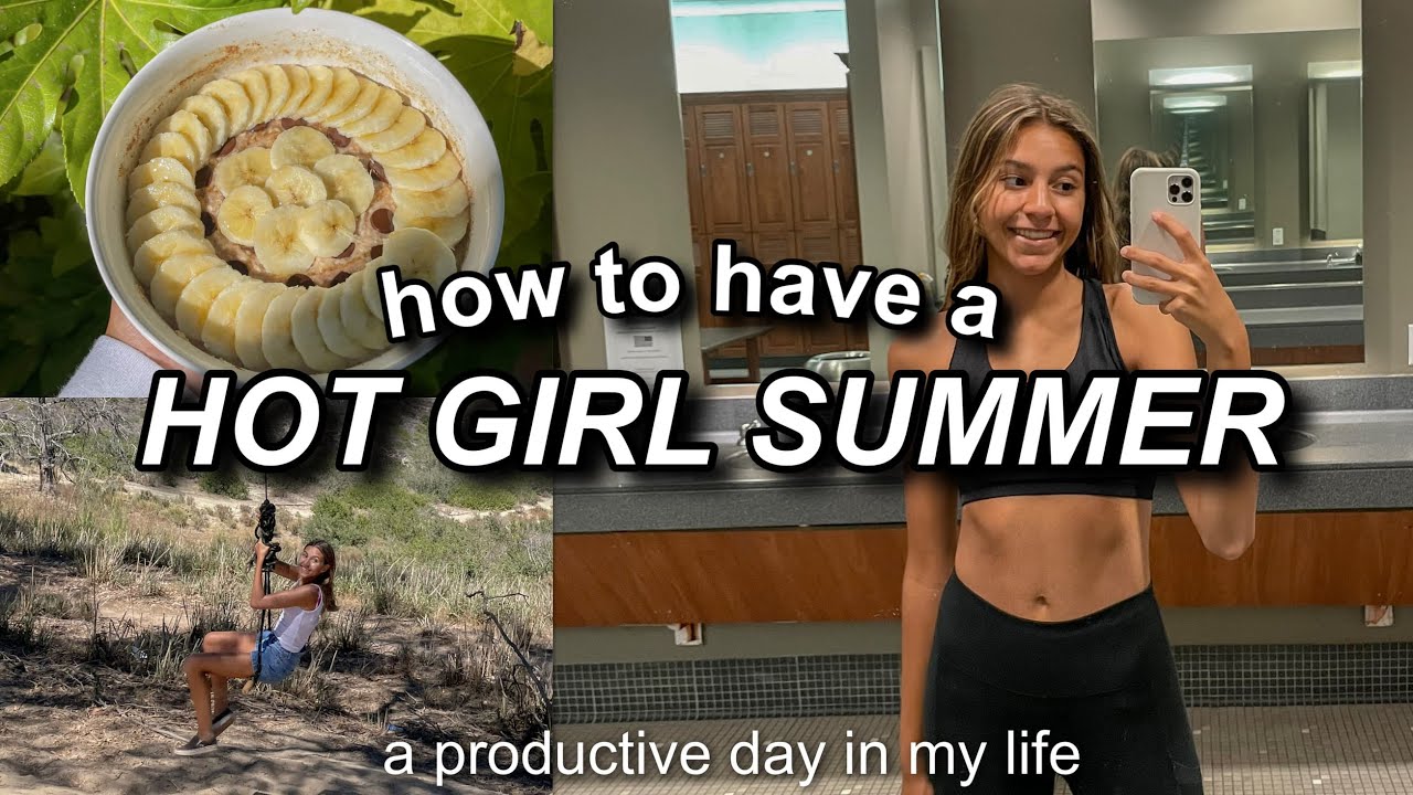 how to have a hot girl summer - productive day in my life - YouTube
