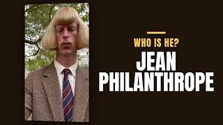Jean Philantrope... Is He Real?