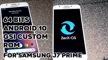 ZENX OS GSI FOR J7 PRIME | ANDROID 10 | 64 BIT | SAMSUNG GALAXY J7 PRIME