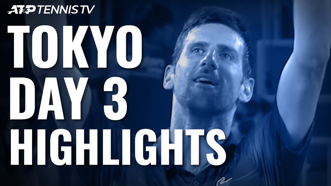 Djokovic, Goffin and Pouille Reach Last Eight; Uchiyama Shocks Albot Tokyo 2019 Highlights Day 3