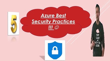 Azure - 5 Best Security Practices !!!