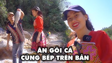 ĂN GỎI CÁ SỐNG CÙNG EM PƠ BẾP TRÊN BẢN GIỮA RỪNG