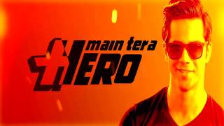 Main tera Hero ( Starting Song )