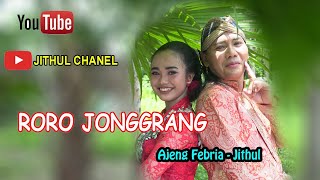 RORO JONGGRANG  Ajeng Febria Feat Jithul