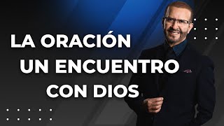 La oración, un encuentro con Dios | F24