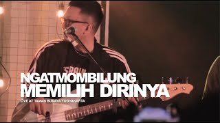 Ngatmombilung - Memilih Dirinya (Live at Taman Budaya Yogyakarta)