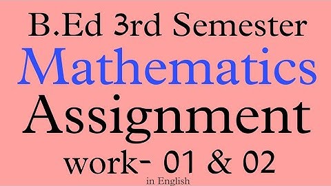 Maths assignment 1st & 2nd B.Ed 3rd semester Assignment ddu
