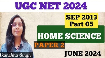 UGC NET Home Science Sept 2013 | Part 05 | #Previous_Year_Question_Paper  #waytojrf #pyqs #june_2024