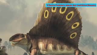 9 massive prehistoric animals that lived before dinosaurs by Pet Waw 283 views 1 year ago 4 minutes, 54 seconds