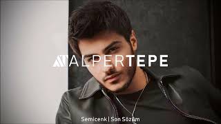 Semicenk - Son Sözüm (Alper Tepe Remix) Resimi