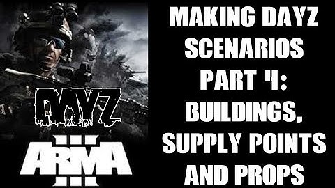 How To Make DayZ Ravage Mission Scenarios In Arma 3 Eden Editor #4: Building, Props, Supply Points
