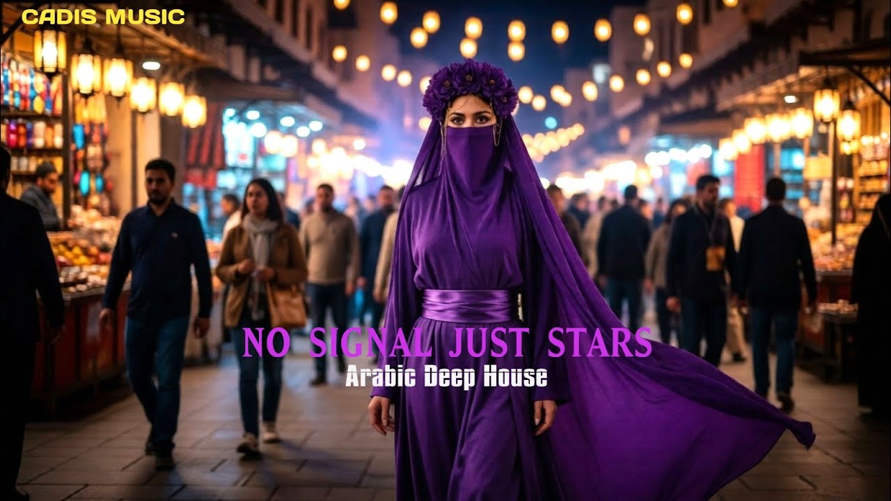 CADIS - Arabic Deep House | No Signal Just Stars