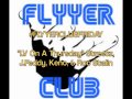 FlyyerClub (Streetz J.Feddy Keno Roc Stalin)- LV On A Thursday Prod. American Streetz