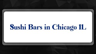 Top 10 Sushi Bars in Chicago, IL