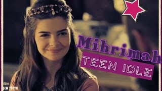 mihrimah sultan - Teen Idle