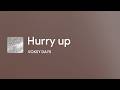 [Lyrics] Hurry up - Off Main Vocal / VOKSY DAYS