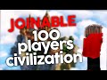 JOINABLE 100 Player Civilization Experiment!!