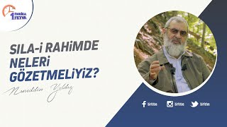 Sıla-i rahimde neleri gözetmeliyiz?
