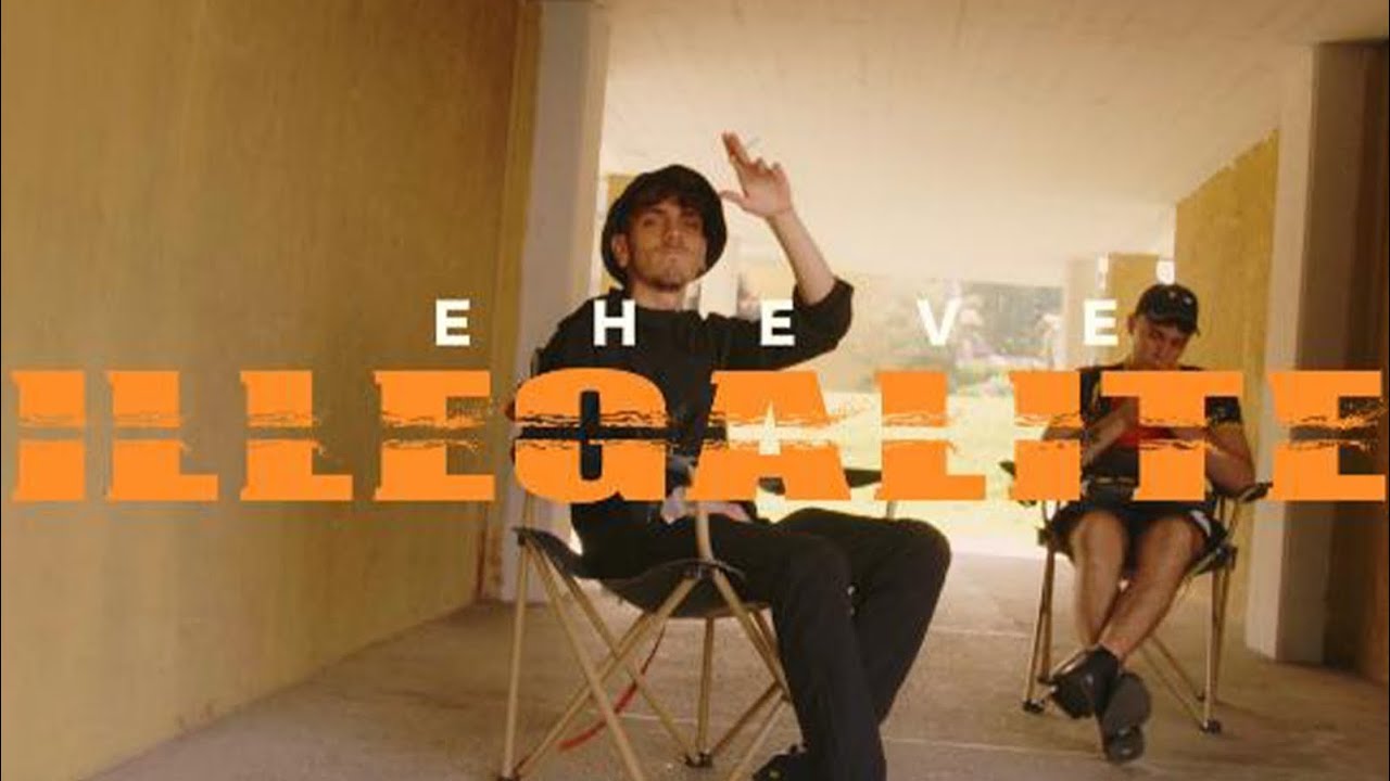 Eheve - ILLEGALITÉ (Official Video)