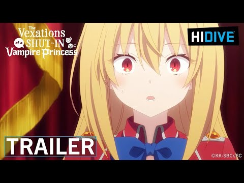 The Vexations of a Shut-in Vampire Princess | Dub Trailer | HIDIVE