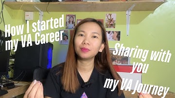 PAANO AKO NAGING VIRTUAL ASSISTANT? | My VA Journey