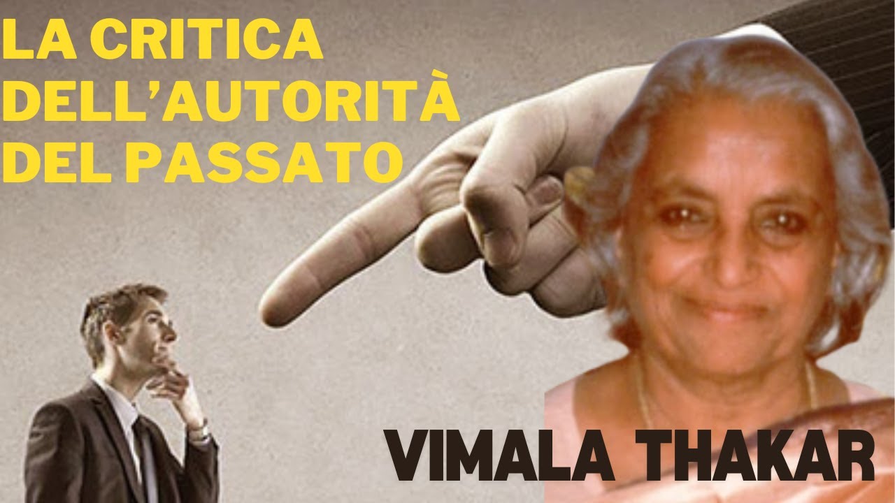 Sottoporre a critica l'autorità del passato condizionato, discorso di Vimala Thakar
