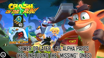 CRASH ON THE RUN Guide - Sewer or Later - All Alpha Parts Locations