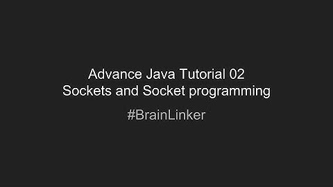 Advance Java Tutorial 02 Sockets and Socket programming