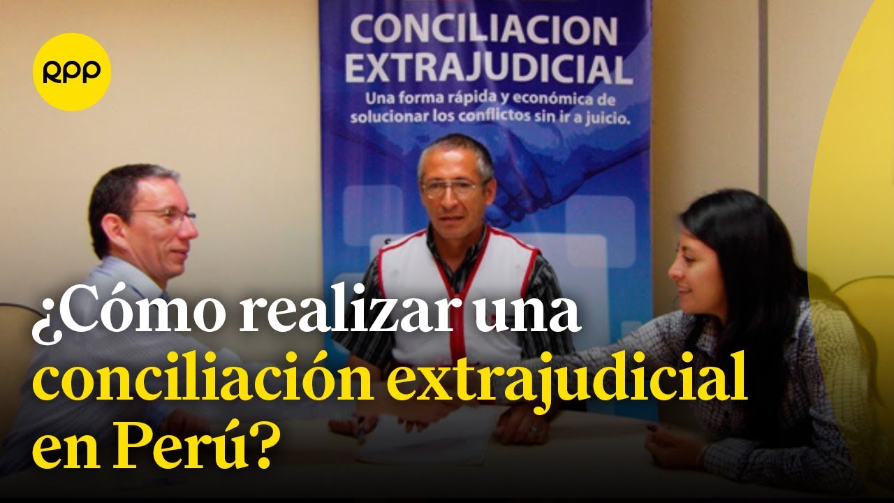 Conciliación extrajudicial: ¿Qué es y cómo realizarla?